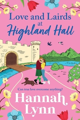 Love and Lairds at Highland Hall by Lynn, Hannah
