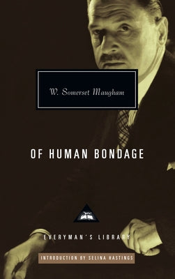 Of Human Bondage: Introduction by Selina Hastings by Maugham, W. Somerset