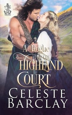 A Rogue at the Highland Court by Barclay, Celeste