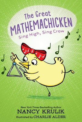 The Great Mathemachicken 3: Sing High, Sing Crow by Krulik, Nancy