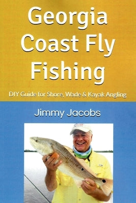Fly Fishing the Georgia Coast by Jacobs, Jimmy