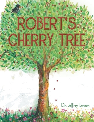Robert's Cherry Tree by Lennon, Jeffrey