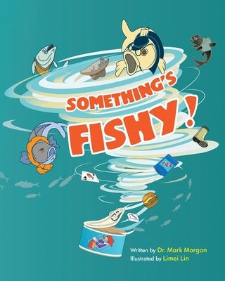Something's Fishy by Morgan, Mark