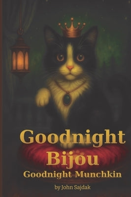 Goodnight Bijou / Goodnight Munchkin by Sajdak, John