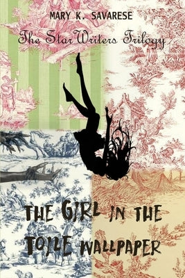 The Girl in the Toile Wallpaper by Savarese, Mary K.