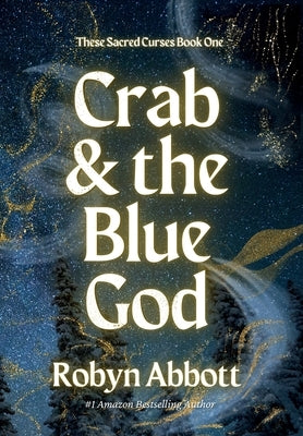 Crab & the Blue God by Abbott, Robyn