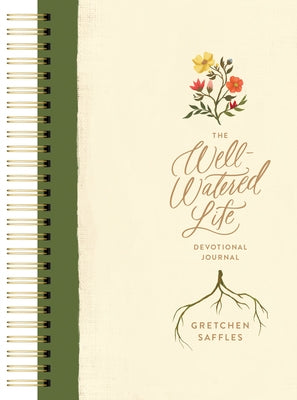 The Well-Watered Life by Saffles, Gretchen