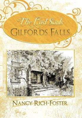 The Lost Souls of Gilfords Falls by Rich-Foster, Nancy