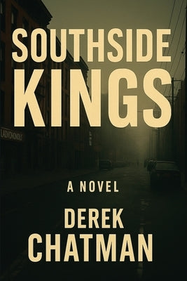 Southside Kings by Chatman, Derek