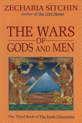The Wars of Gods and Men (Book III) by Sitchin, Zecharia