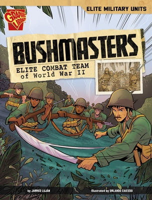 Bushmasters: Elite Combat Team of World War II by LujÃ¡n, Jarred