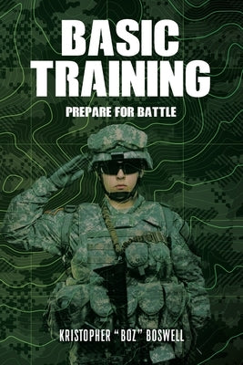 Basic Training: Prepare for Battle by Boswell, Kristopher Boz