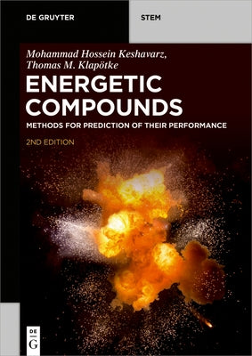 Energetic Compounds: Methods for Prediction of Their Performance by Keshavarz, Mohammad Hossein