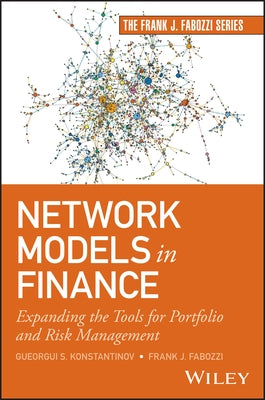 Network Models in Finance: Expanding the Tools for Portfolio and Risk Management by Konstantinov, Gueorgui S.