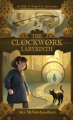 The Clockwork Labyrinth by McNab-LundbÃ¤ck, Alex