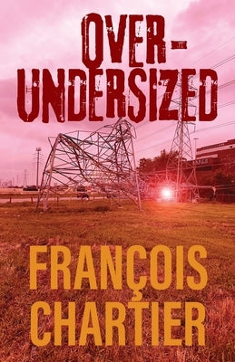 Over-Undersized by Chartier, FranÃ§ois