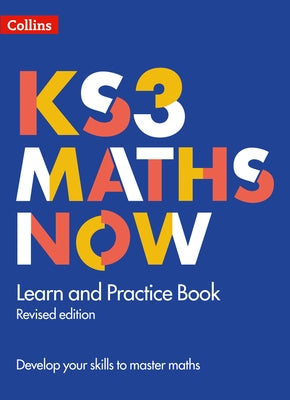 Ks3 Maths Now - Learn and Practice Book by Collins Uk