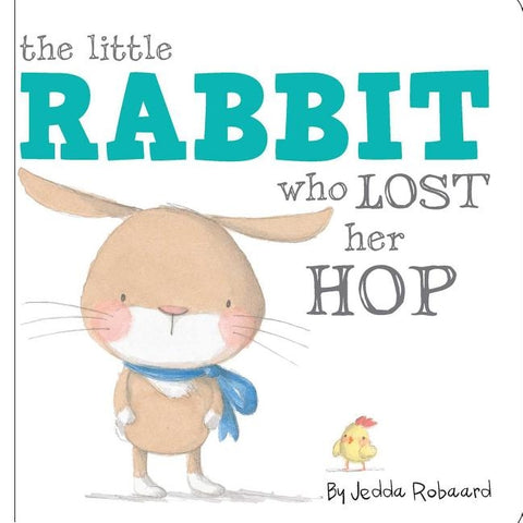 The Little Rabbit Who Lost Her Hop by Robaard, Jedda