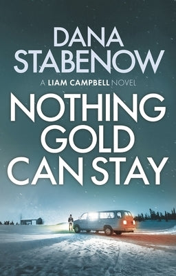 Nothing Gold Can Stay by Stabenow, Dana