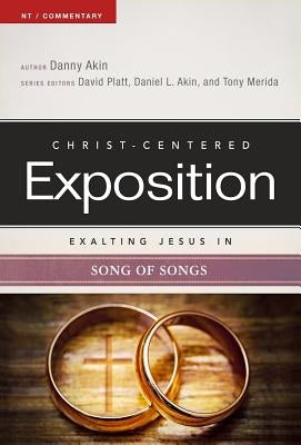 Exalting Jesus in Song of Songs by Akin, Daniel L.