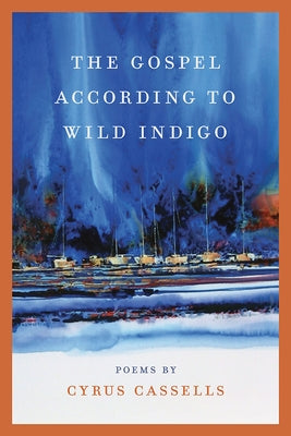 The Gospel According to Wild Indigo by Cassells, Cyrus