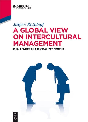 A Global View on Intercultural Management: Challenges in a Globalized World by Rothlauf, JÃ¼rgen