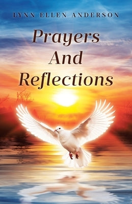 Prayers and Reflections by Anderson, Lynn Ellen