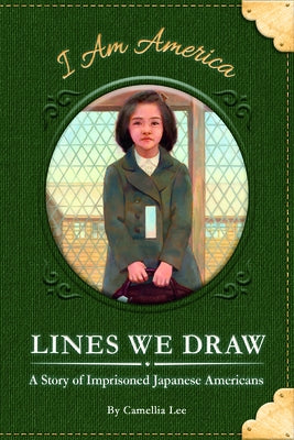 Lines We Draw: A Story of Imprisoned Japanese Americans by Lee, Camellia
