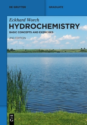 Hydrochemistry: Basic Concepts and Exercises by Worch, Eckhard