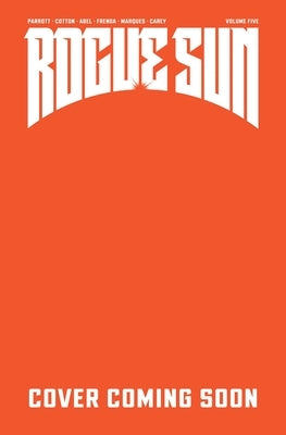 Rogue Sun Volume 5 by Parrott, Ryan