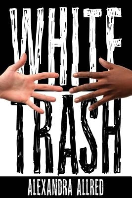 White Trash by Allred, Alexandra