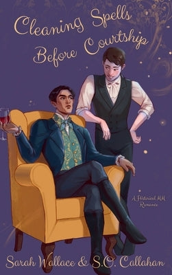 Cleaning Spells Before Courtship: A Historical MM Romance by Wallace, Sarah