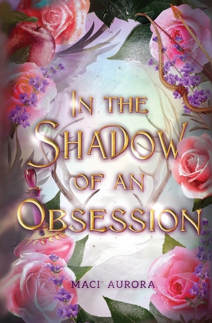 In the Shadow of an Obsession by Aurora, Maci
