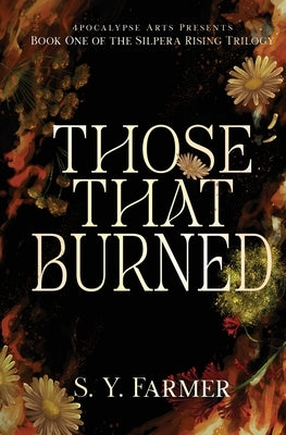 Those That Burned by Farmer, S. Y.