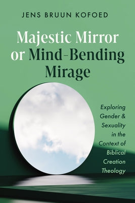 Majestic Mirror or Mind-Bending Mirage by Kofoed, Jens Bruun