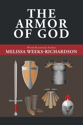 The Armor of God by Weeks-Richardson, Melissa
