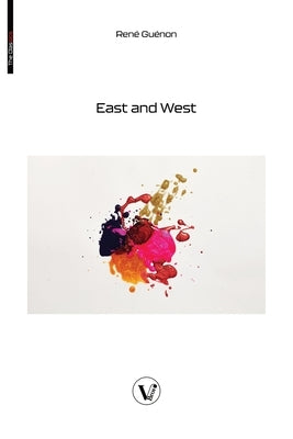 East and West by GuÃ©non, RenÃ©