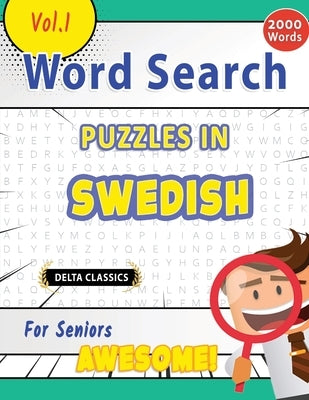 Word Search Puzzles in Swedish for Seniors - Awesome! Vol.1 - Delta Classics by Best Activity Books