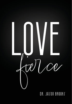 LOVE Fierce by Brooks, Jason