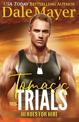 Tomas's Trials: A SEALs of Honor World Novel by Mayer, Dale