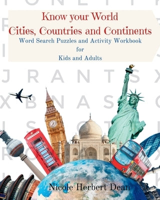 Know Your World Cities, Countries and Continents by Herbert Dean, Nicole