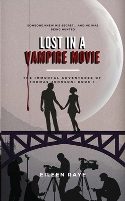 Lost in a Vampire Movie by Raye, Eileen