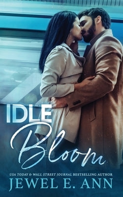 Idle Bloom by Ann, Jewel E.