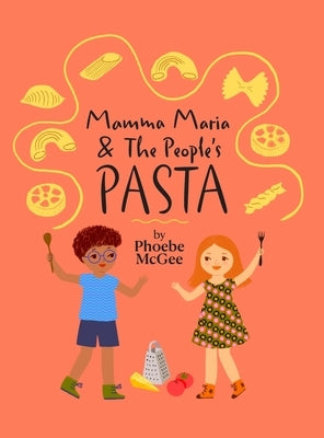 Mamma Maria and The People's Pasta by McGee, Phoebe