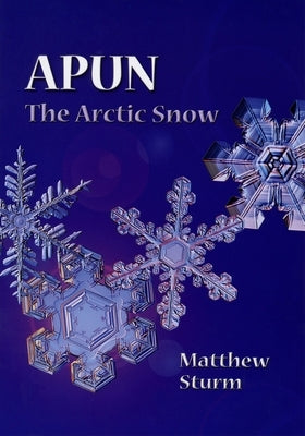 Apun, the Arctic Snow by Sturm, Matthew