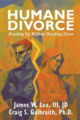 The Humane Divorce by Lea, James W.