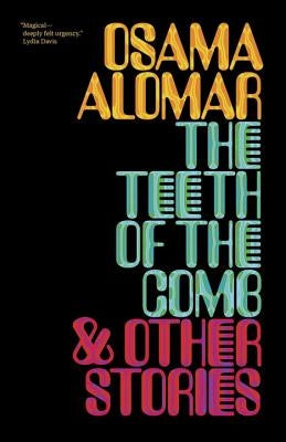 The Teeth of the Comb & Other Stories by Alomar, Osama