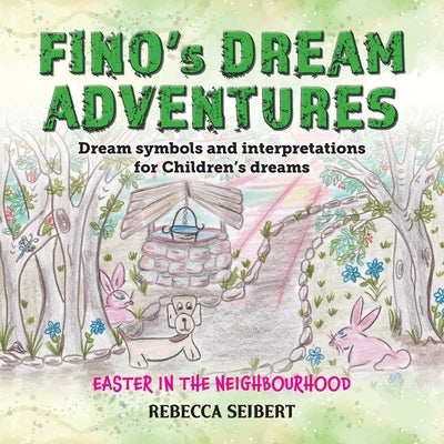Fino Dream Adventures book10: Easter in the Neighbourhood by Seibert, Rebecca