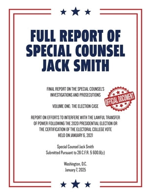 Full Report of Special Counsel Jack Smith (Warbler Press Annotated Edition) by Smith, Jack