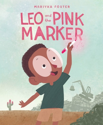 Leo and the Pink Marker by Foster, Mariyka